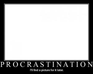 \"Procrastination